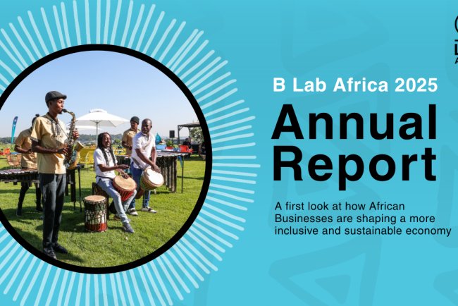 B Lab Africa Unveils Inaugural 2025 Annual Report: Certified B Corps Surge 25% as Purpose-Driven Business Gains Momentum Across the Continent